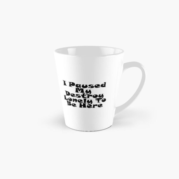 I Paused My Destroy Lonely To Be Here Tall Mug RB1007 product Offical destroy lonely Merch