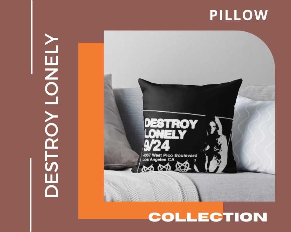 no edit destroy lonely pillow - Destroy Lonely Shop