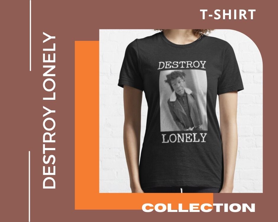 no edit destroy lonely t shirt - Destroy Lonely Shop