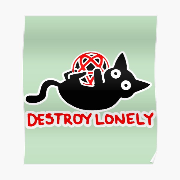 destroy lonely  Poster RB1007 product Offical destroy lonely Merch