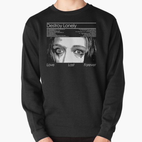 Vintage Destroy Lonely Love Last Forever Graphic Music Art BLK  Pullover Sweatshirt RB1007 product Offical destroy lonely Merch