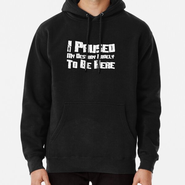 I paused my destroy lonely to be here, Pullover Hoodie RB1007 product Offical destroy lonely Merch