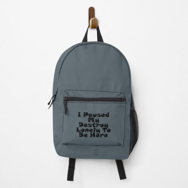 I Paused My Destroy Lonely To Be Here Backpack RB1007 product Offical destroy lonely Merch