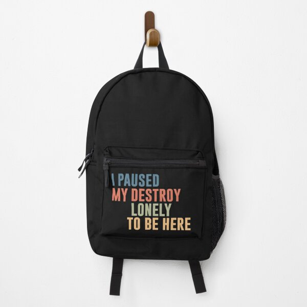 I Paused My Destroy Lonely To Be Here  Backpack RB1007 product Offical destroy lonely Merch